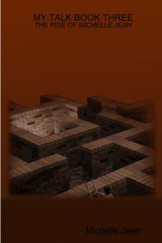 MY TALK BOOK THREE - THE RISE OF MICHELLE JEAN