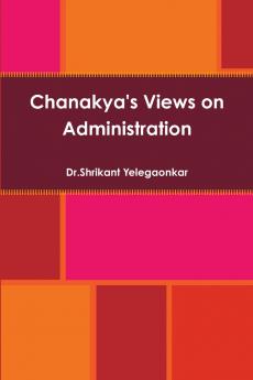 Chanakya's Views on Administration