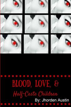 Blood Love & Half-Caste Children
