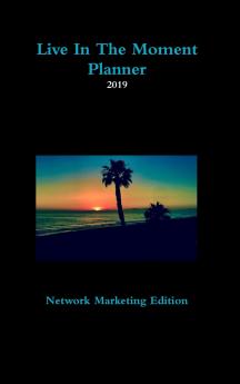 Live In The Moment Network Marketing 6x9 Planner