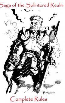 Saga of the Splintered Realm Complete Rules