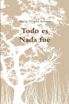 Todo es Nada fue
