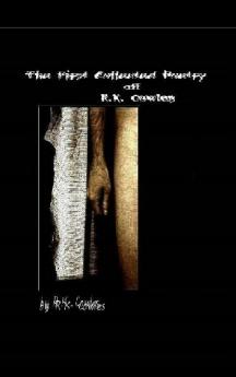 The First Collected Poetry of R.K. Cowles {cover #2}