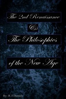 The 2nd Renaissance & The Philosophies of the New Age