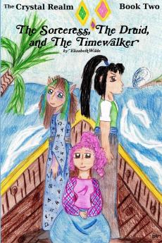 The Sorceress The Druid and The Timewalker