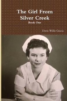 The Girl From Silver Creek       Book One