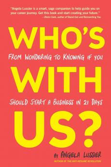Who's With Us? From Wondering to Knowing if You Should Start a Business in 21 Days