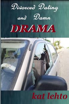 Divorced Dating and Damn Drama