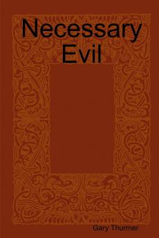 Necessary Evil