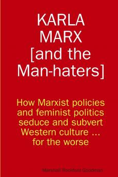 Karla Marx [and the Man-haters]