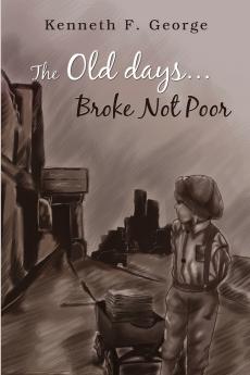 The Old Days...Broke Not Poor