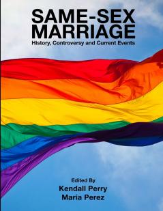 Same-Sex Marriage - History Controversy and Current Events