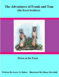 Frank and Tom (the ferret brothers) Down on the Farm
