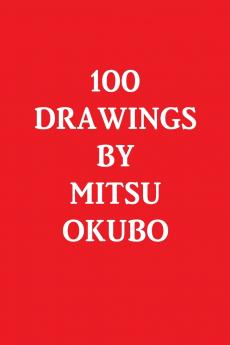 100 DRAWINGS BY MITSU OKUBO
