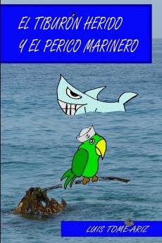 El Tibur��n Herido y el Perico Marinero
