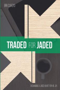 Traded For Jaded