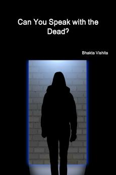 Can You Speak with the Dead?