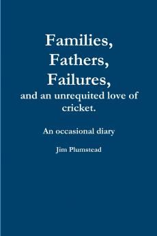 Families Fathers and Failures. A Diary