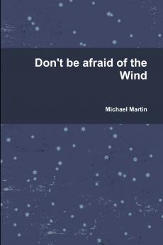 Don't be afraid of the Wind