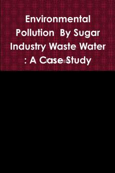 Environmental Pollution  By Sugar Industry Waste Water