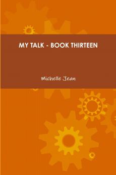 MY TALK - BOOK THIRTEEN