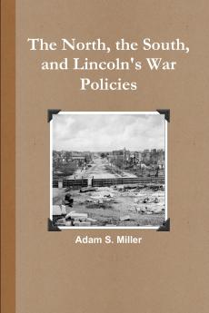 The North the South and Lincoln's War Policies