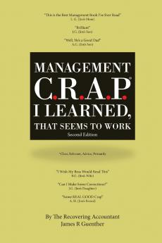 Mangement C.R.A.P. I Learned That Seems To Work. Second Edition.
