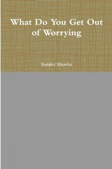 What Do You Get Out of Worrying