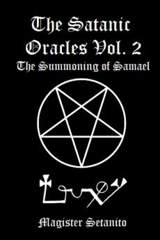 The Satanic Oracles Volume Two The Summoning of Samael