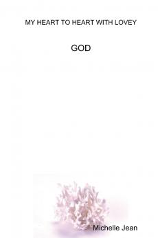 MY HEART TO HEART WITH LOVEY - GOD