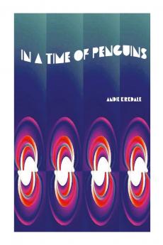In a Time of Penguins