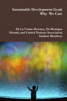 The  Sustainable Developement Goals - Why we care