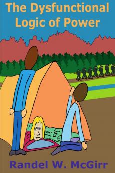 The Dysfunctional Logic of Power