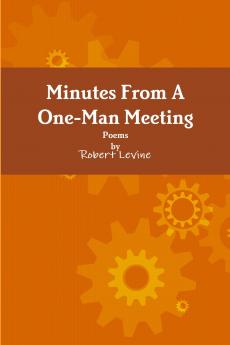 Minutes From A One-Man Meeting