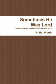 Sometimes He Was Lord - PB
