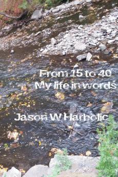 From 15 to 40 my life in words.