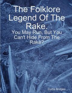The Folklore Legend Of The Rake
