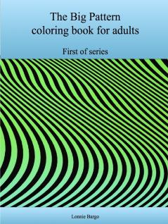 The First Big Pattern coloring book for adults