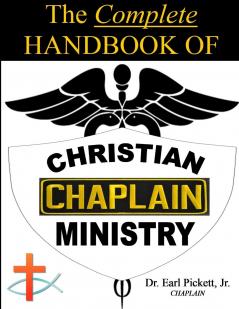 The Complete Handbook Of Christian Chaplain Ministry