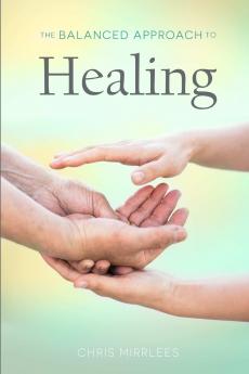 The Balanced Approach To Healing