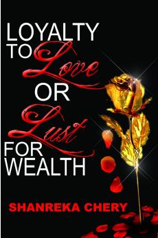 Loyalty to Love or Lust for Wealth
