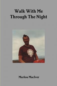 Walk With Me Through The Night
