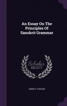 An Essay On The Principles Of Sanskrit Grammar