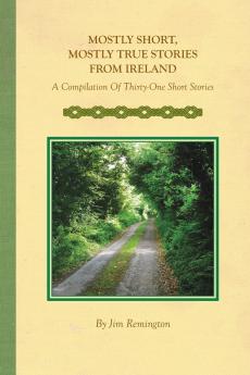 Mostly Short Mostly True Stories from Ireland