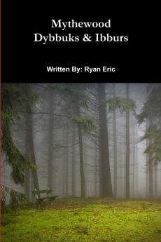Mythewood Book 2 Dybbuks & Ibburs