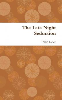 The Late Night Seduction