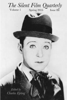 Silent Film Quarterly Issue 3