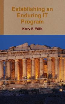 Establishing an Enduring IT Program
