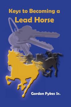 Keys to Becoming a Lead Horse