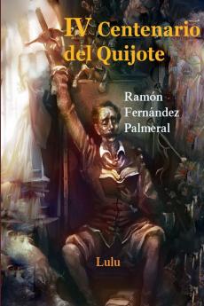 IV Centenario del Quijote I y II Parte